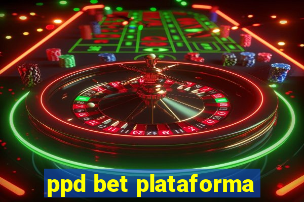 ppd bet plataforma